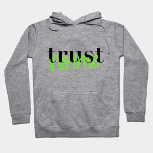 trust no one Hoodie